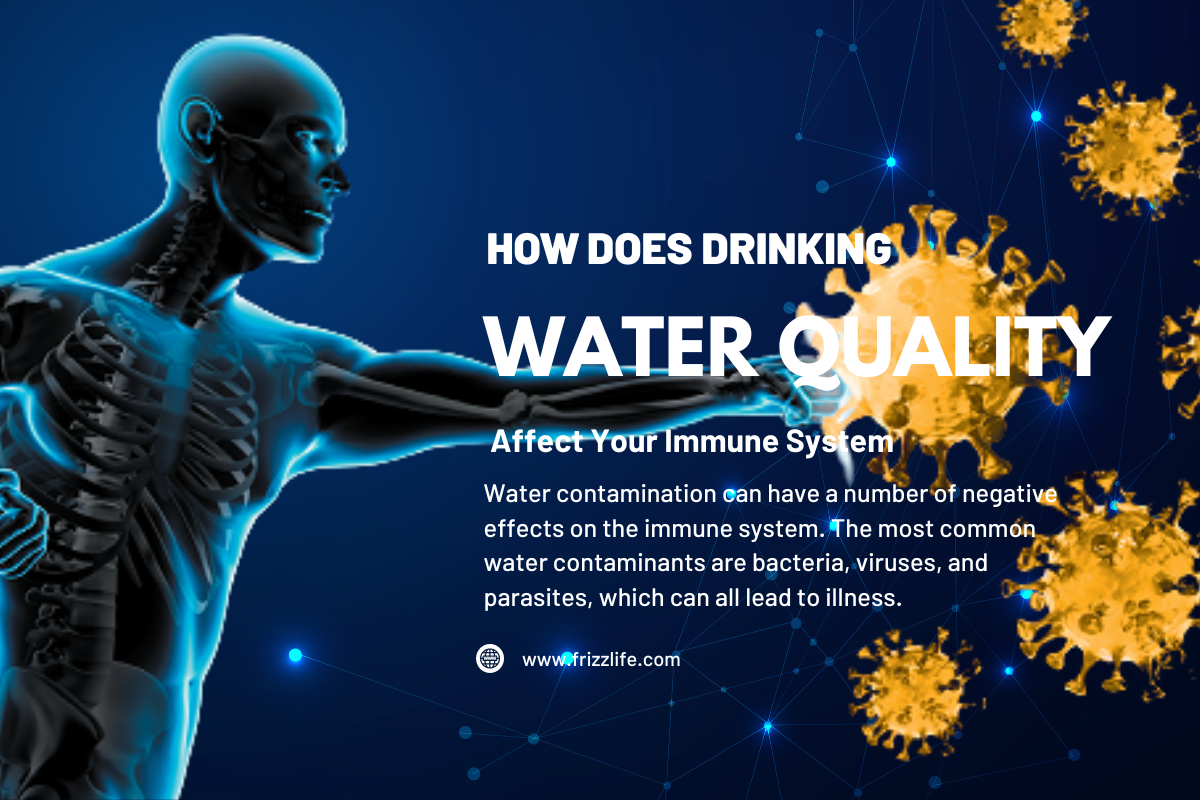 how-does-drinking-water-quality-affect-your-immune-system-frizzlife